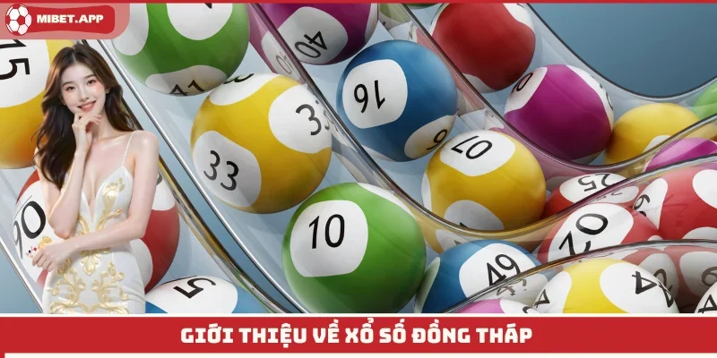 Giới thiệu về xổ số Đồng Tháp